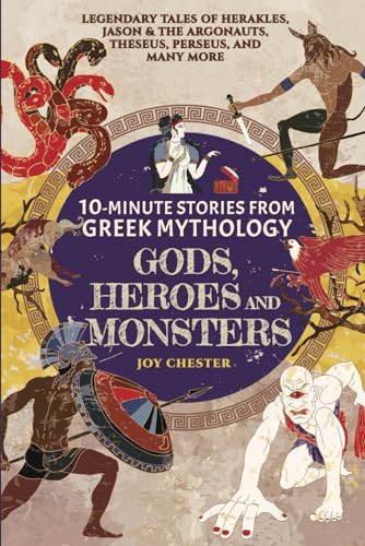 10-Minute Stories From Greek Mythology - Gods, Heroes, and Monsters: Legendary Tales of Herakles, Jason & the Argonauts, Theseus, Perseus, and many ... Mythology Collections Around The World) - 4994
