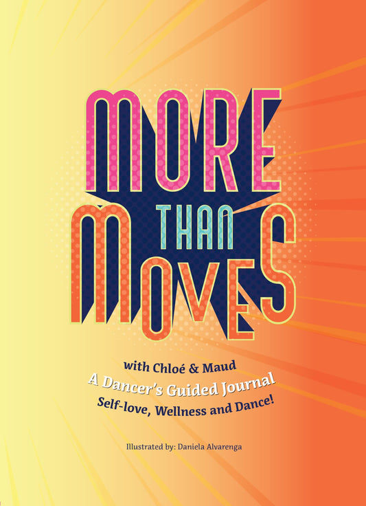 More Than Moves: A Dancer's Guided Journal with Chloe and Maud
