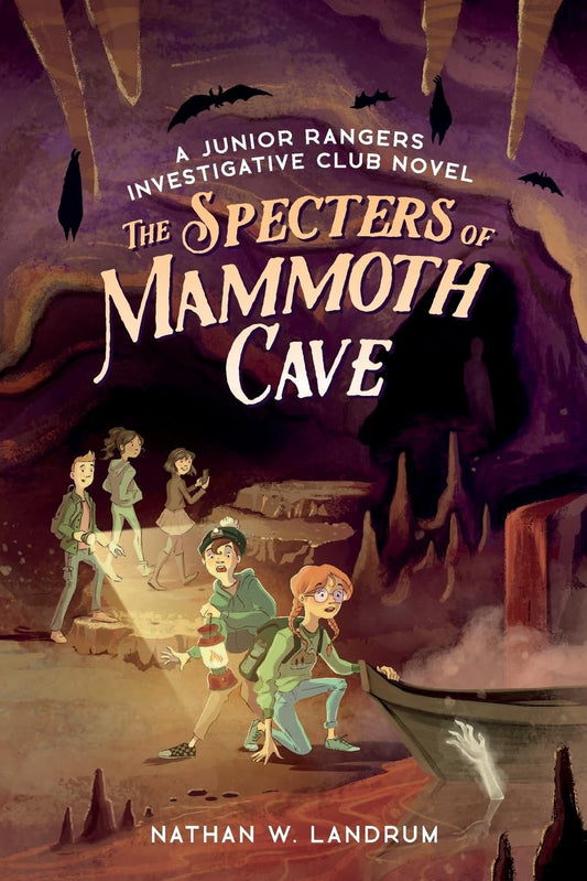 The Specters of Mammoth Cave: A Junior Rangers Investigative Club Novel
