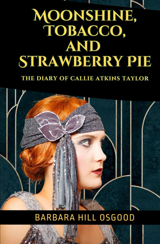 Moonshine, Tobacco, and Strawberry Pie: The Diary of Callie Atkins Taylor