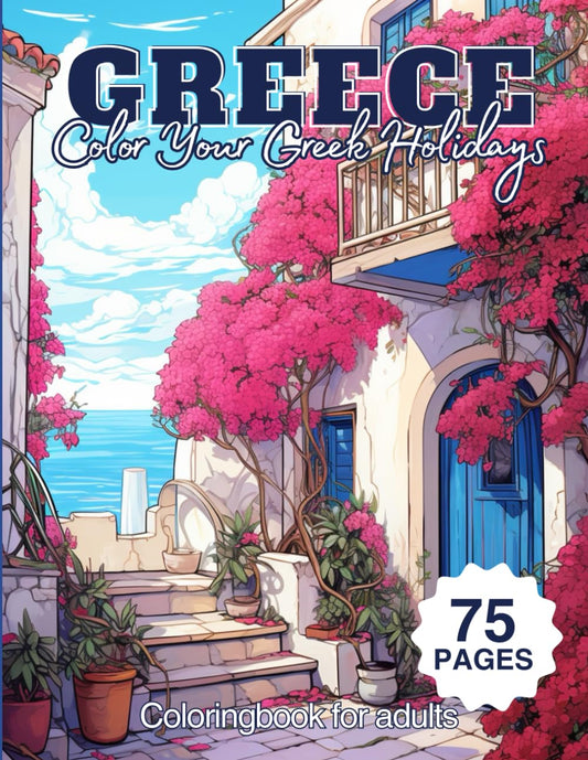 Greece, Color Your Greek Holidays: Coloringbook for adults