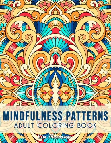 Mindfulness Patterns: Relaxing Coloring Book For Adults With Simple Mandala-Style Patterns For Stress Relief. - 7971