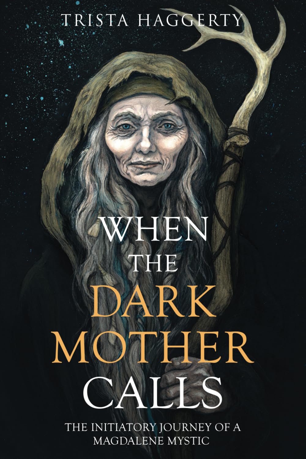 When The Dark Mother Calls: The Initiatory Journey Of A Magdalene Mystic - 703