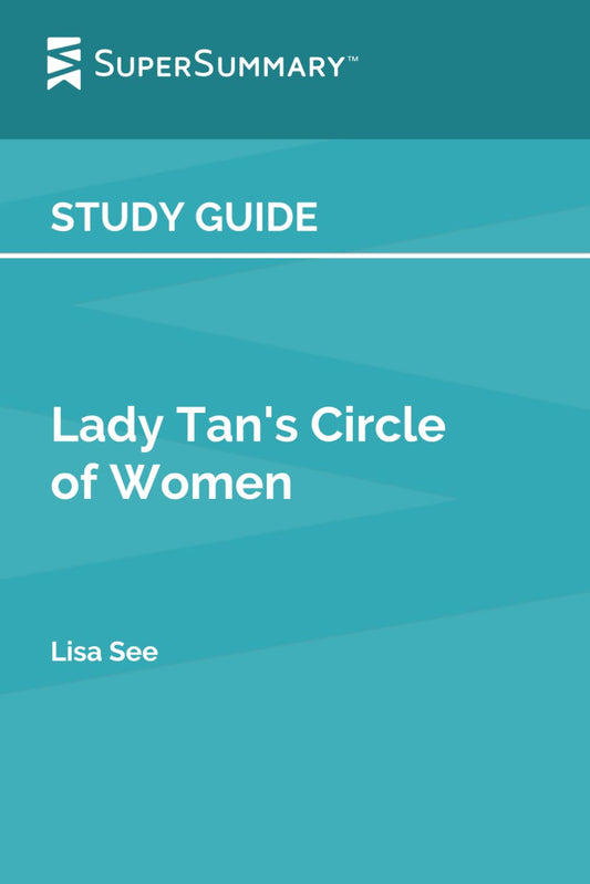Study Guide: Lady Tan's Circle of Women by Lisa See (SuperSummary) - 3795