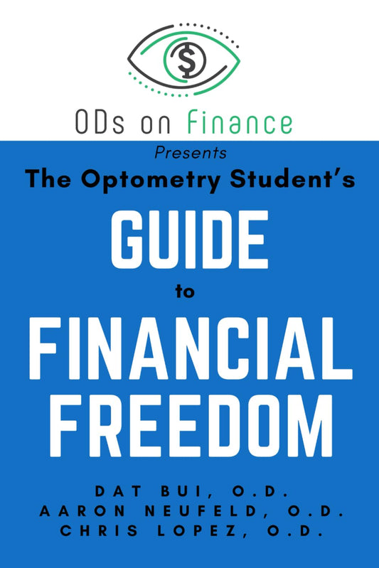 The Optometry Student’s Guide to Financial Freedom (ODs on Finance Book Series) - 617