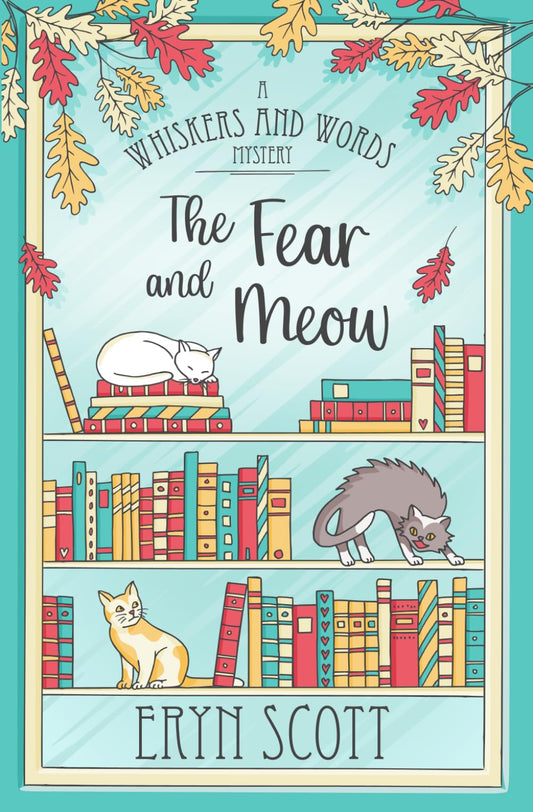 The Fear and Meow (A Whiskers and Words Mystery) - 3260