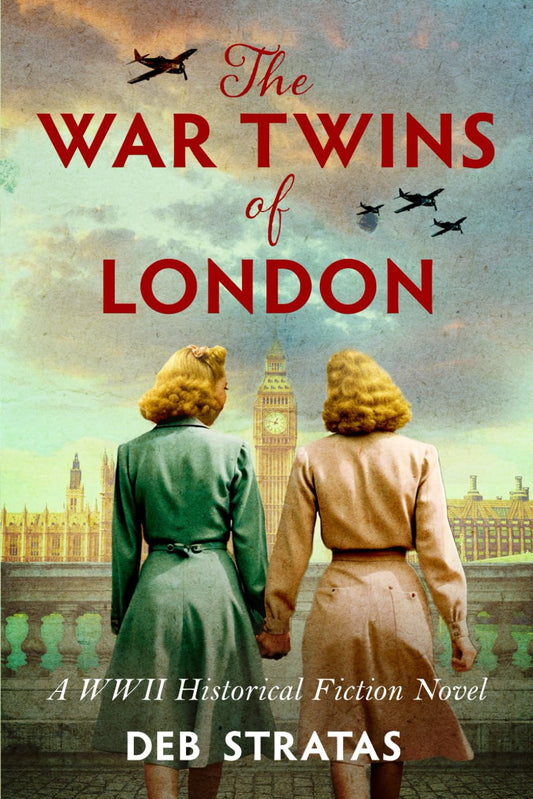 The War Twins of London: A WWII Historical Fiction Novel (Gripping World War 2 Resistance Stories)