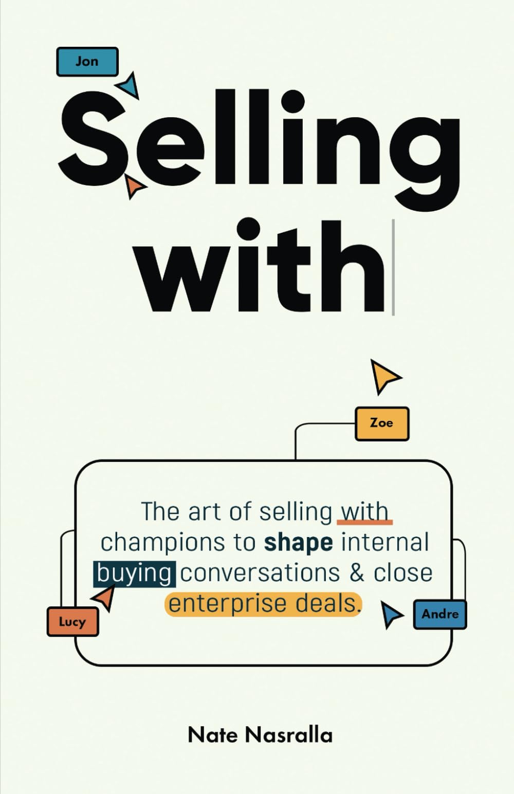Selling With: The art of selling with champions to shape internal buying conversations & close enterprise deals. - 7021