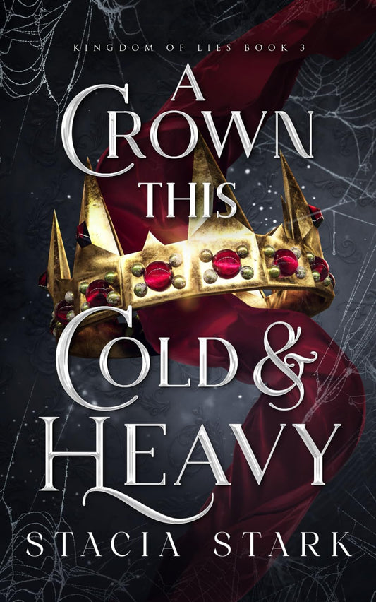 A Crown This Cold and Heavy (Kingdom of Lies) - 1757