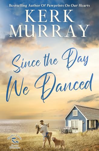 Since the Day We Danced (Hadley Cove Sweet Romance) - 1073