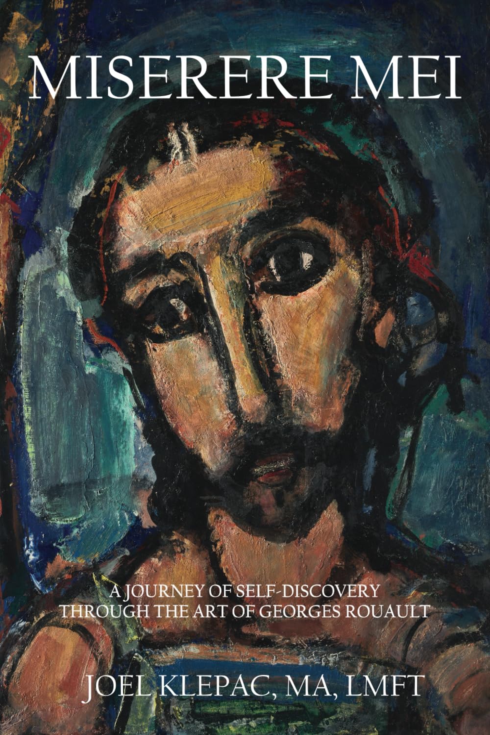 Miserere Mei: A Journey of Self-Discovery through the Art of Georges Rouault - 7842