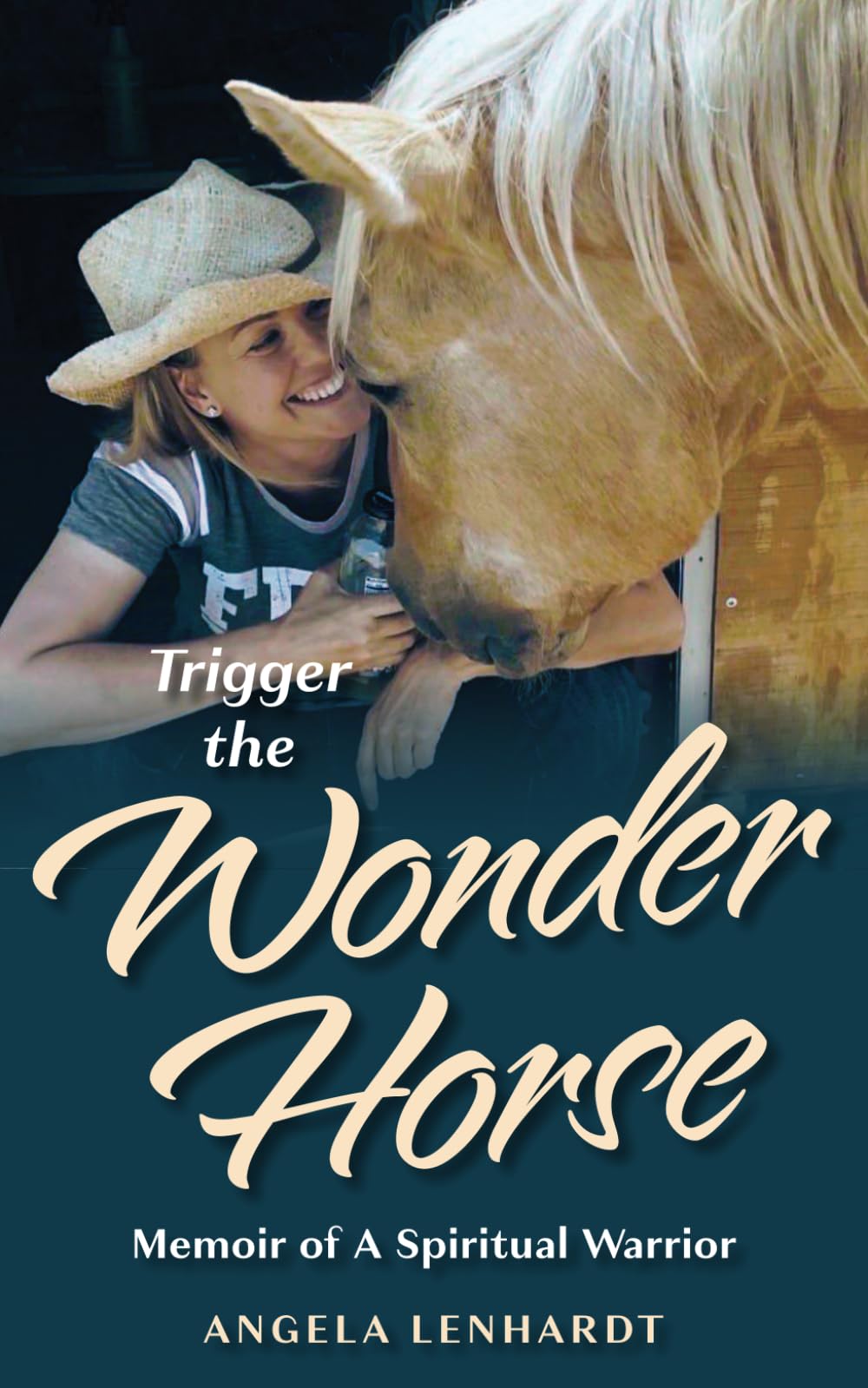 Trigger the Wonder Horse: Memoir of a Spiritual Warrior