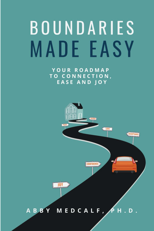 Boundaries Made Easy: Your Roadmap to Connection, Ease and Joy