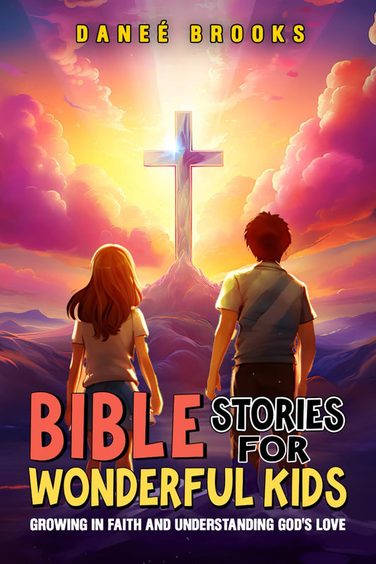 Bible Stories for Wonderful Kids: Growing in Faith and Understanding God's Love