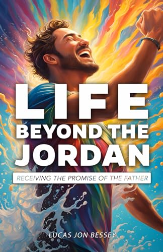 Life Beyond the Jordan: Receiving the Promise of the Father - 988