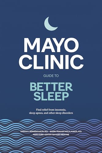 Mayo Clinic Guide to Better Sleep: Find relief from insomnia, sleep apnea and other sleep disorders - 1730