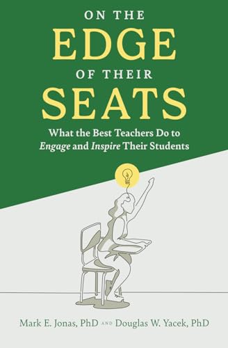 On the Edge of Their Seats: What the Best Teachers Do to Engage and Inspire Their Students