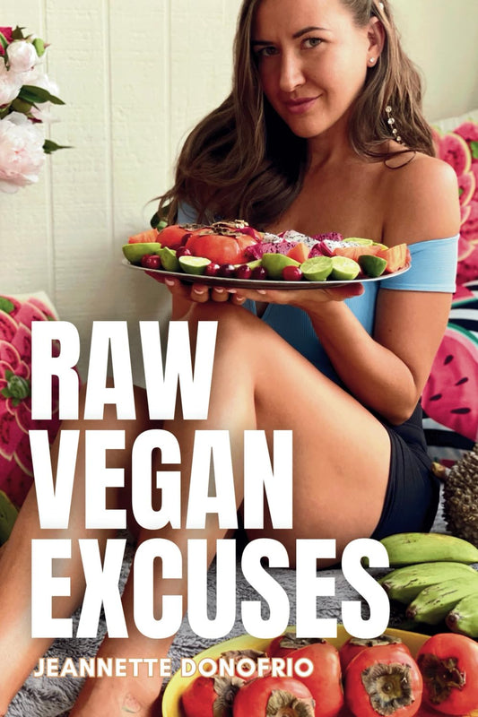 Raw Vegan Excuses: The Top 30 Reasons We Struggle to Eat a Healthy Vegan Diet (and the Solutions)