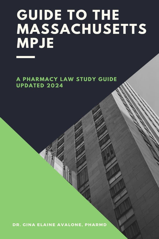 Guide to the Massachusetts MPJE: A Pharmacy Law Study Guide Updated 2024 - 6760
