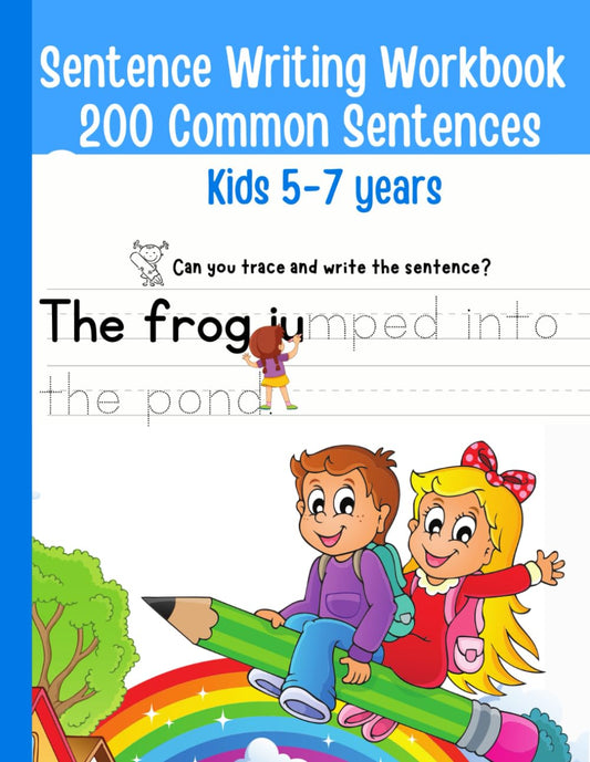 Sentence Writing Workbook Grade 1, 200 Common Sentences, Handwriting Practice For Kids 1st Grade, 2nd Grade , 5-7 Years: Trace and Write - 6552
