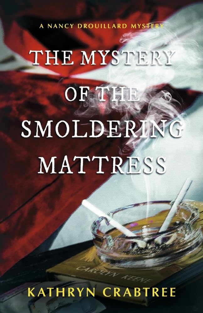 The Mystery of the Smoldering Mattress: A Nancy Drouillard Mystery (1) (Nancy Drouillard Mysteries) - 7412