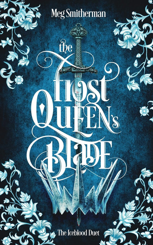 The Frost Queen's Blade (The Iceblood Duet) - 6130