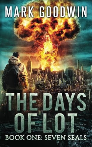 Seven Seals: A Post-Apocalyptic Tale of the End Times (The Days of Lot) - 2288