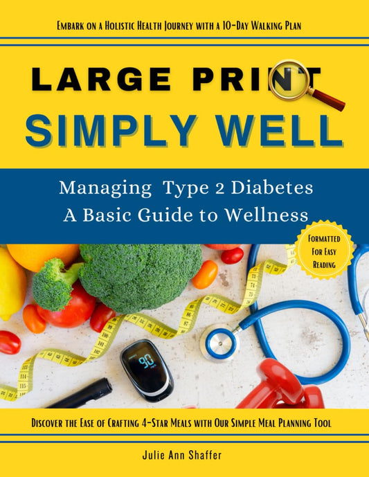 Simply Well Large Print: Managing Type 2 Diabetes A Basic Guide to Wellness - 3834