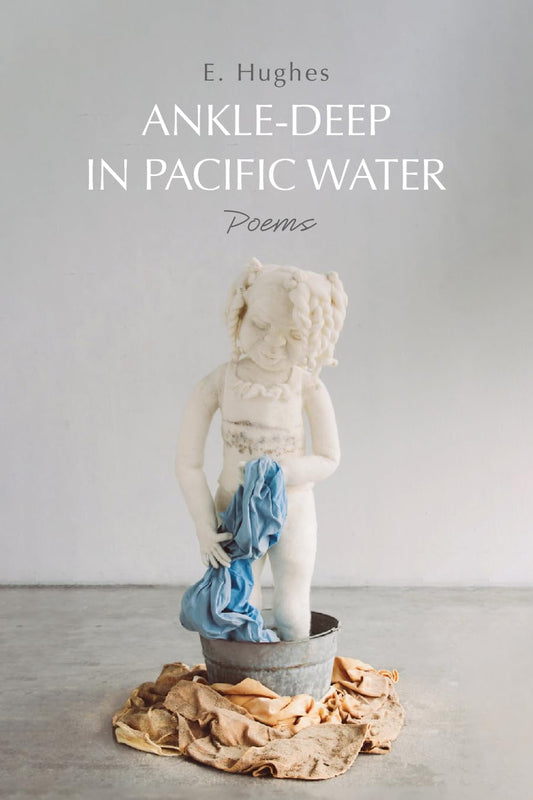 Ankle-Deep in Pacific Water: Poems - 3699