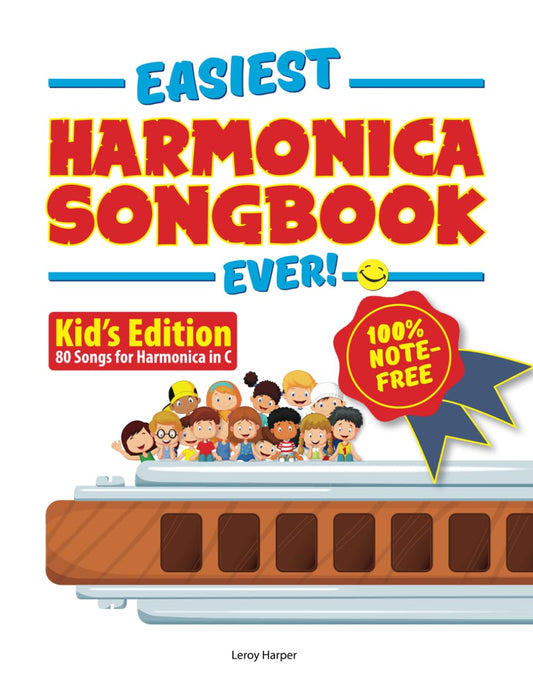 Easiest Harmonica Songbook Ever!: Kid’s edition. 80 Songs for Harmonica in C. 100% note-free! - 9023