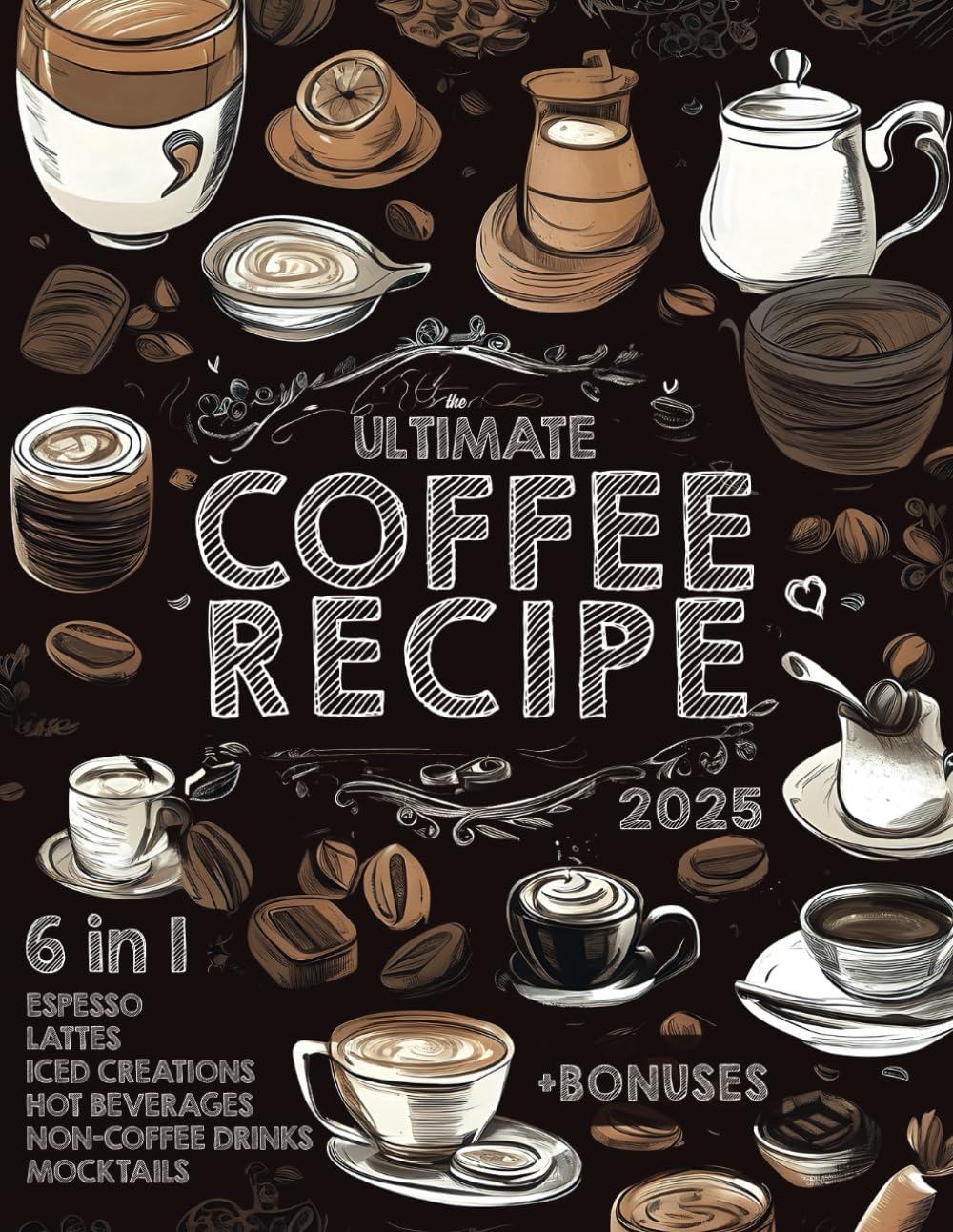 The Ultimate Coffee Recipe Book: Unlock 180 Creative Coffee Delights for Enthusiasts - 5295