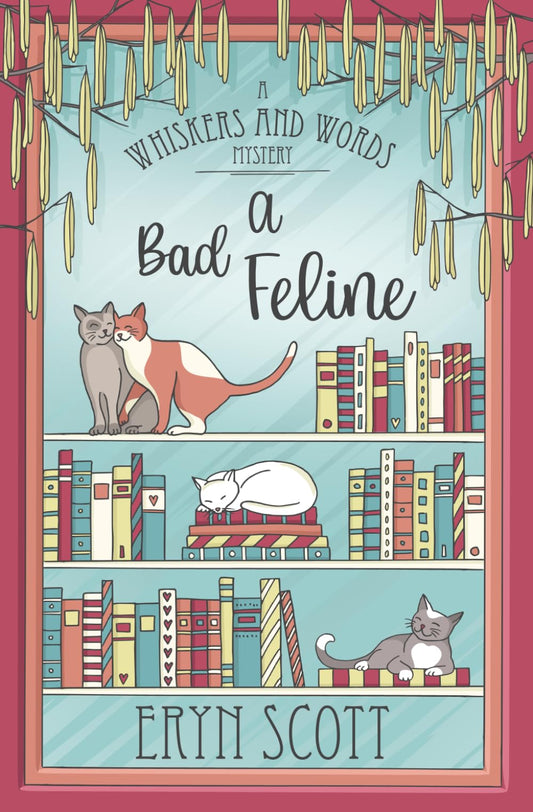 A Bad Feline (A Whiskers and Words Mystery)