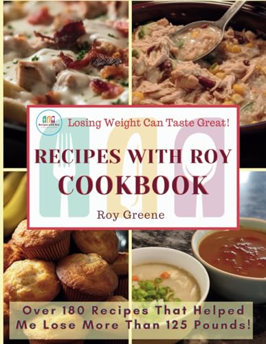Recipes with Roy Cookbook: Losing Weight Can Taste Great - 9286
