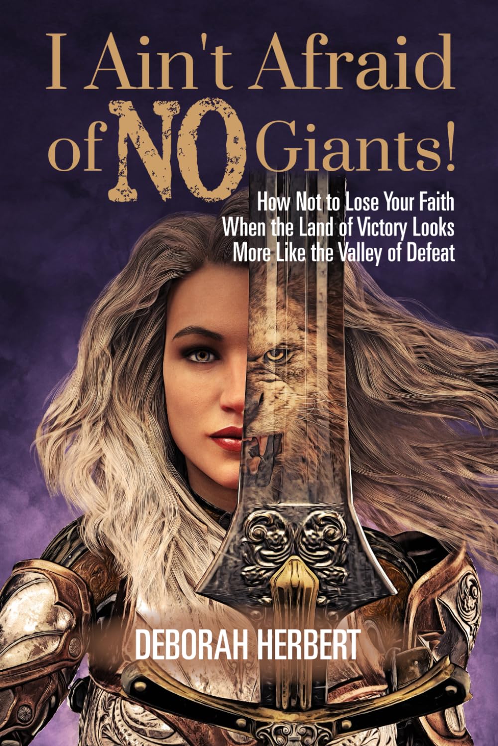 I Ain't Afraid of NO Giants!: How Not to Lose Your Faith When the Land of Victory Looks More Like the Valley of Defeat - 262