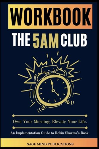 Workbook for The 5AM Club: Own Your Morning. Elevate Your Life. (An Implementation Guide to Robin Sharma’s Book) - 209