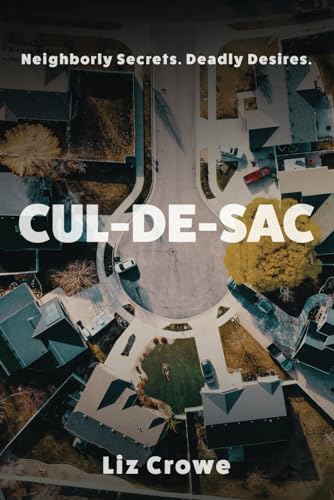 Cul de Sac: Neighborly Secrets. Deadly Desires.