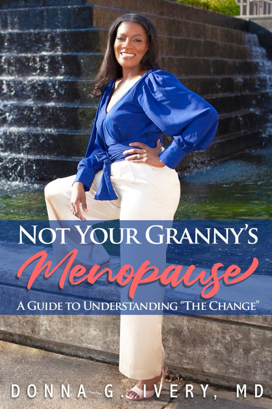 Not Your Granny's Menopause: A Guide to Understanding "The Change"
