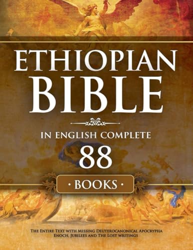 Ethiopian Bible in English Complete 88 Books: The Entire Text with Missing Deuterocanonical Apocrypha Enoch, Jubilees and The Lost Writings. - 4433