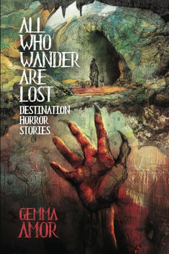 All Who Wander Are Lost: Destination Horror Stories - 2522