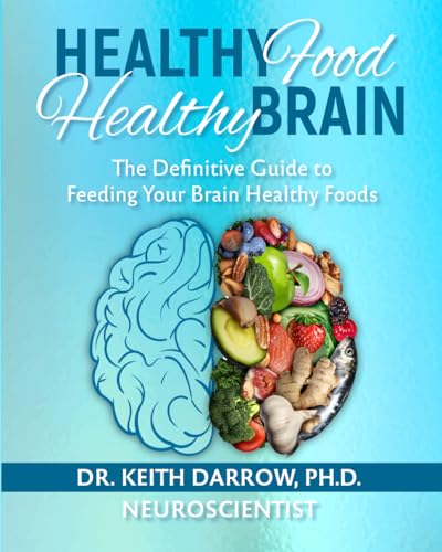 Healthy Food Healthy Brain Cookbook: The Definitive Guide to Feeding Your Brain Healthy Foods