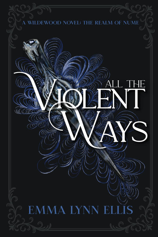 All The Violent Ways: The Realm of Nume (The Wildewoods)