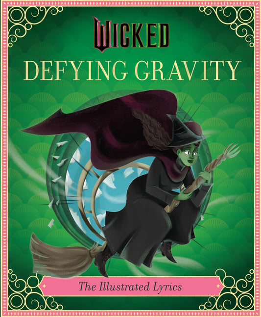Wicked: Defying Gravity: The Illustrated Lyrics (Universal Pictures Wicked) - 826