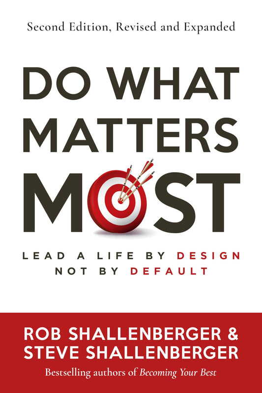 Do What Matters Most, Second Edition: Lead a Life by Design, Not by Default - 4025