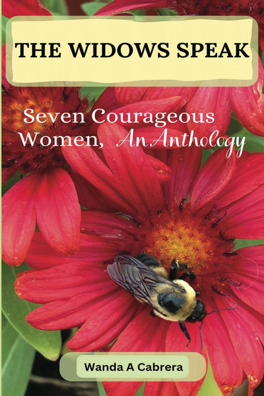 THE WIDOWS SPEAK: Seven Courageous Women, An Anthology