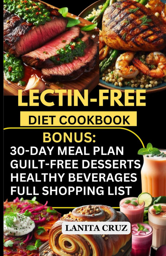 Lectin Free Diet Cookbook: Quick and Easy Gluten-Free Dairy-Free Gut-Friendly High Protein Recipes for Weight Loss, Autoimmune Disorders, IBS, Hashimoto's & Inflammation [30-Day Lectin-Free Meal Plan] - 3752