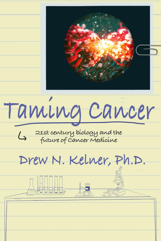 Taming Cancer: 21st Century Biology and the Future of Cancer Medicine - 4369