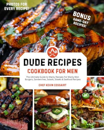 Dude Recipes-Cookbook For Men, The Ultimate Guide to Manly Recipes for Manly Men - 1374