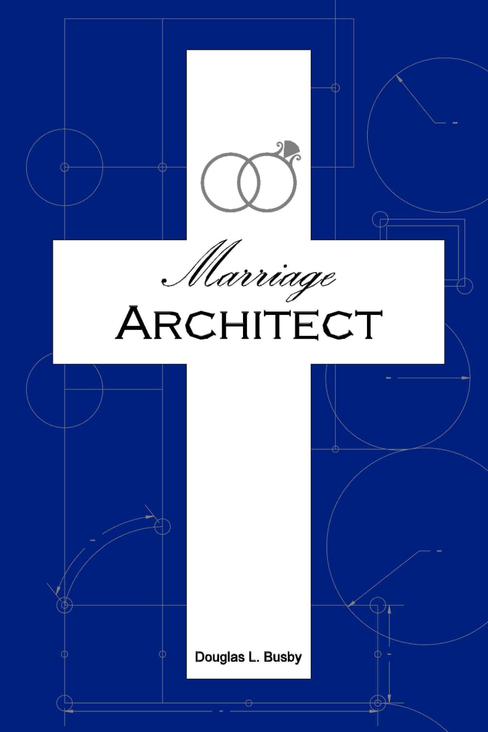 Marriage Architect: Knowing and Experiencing the Glory of God's Design - 9392