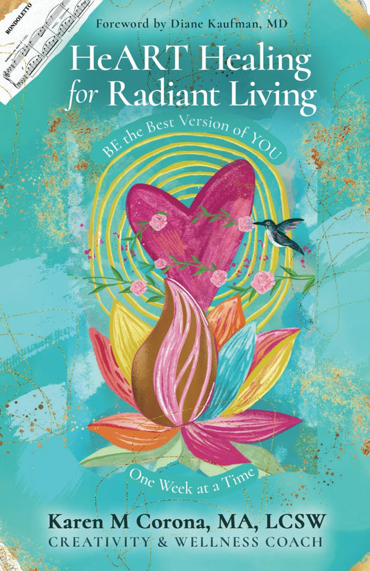 HeART Healing for Radiant Living: BE the Best Version of YOU One Week at a Time - 6010