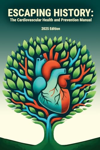 Escaping History: The Cardiovascular Health and Prevention Manual - 6259